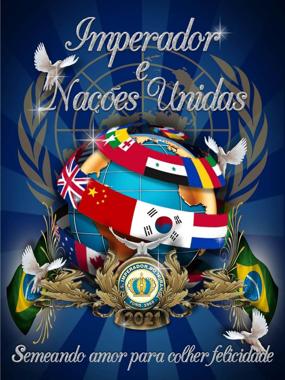 IMPERADOR DO IPIRANGA  ANUNCIA ENREDO EM HOMENAGEM   À ORGANIZAÇÃO DAS NAÇÕES UNIDAS